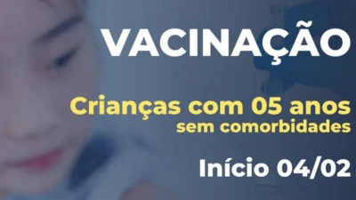 Vacinação infantil para crianças de 5 anos sem comorbidades será na sexta-feira (04)
