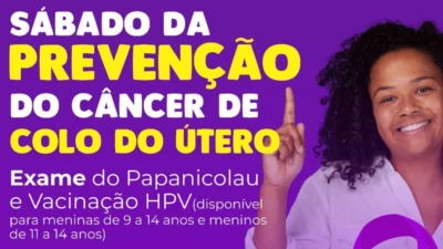 Sábado da prevenção do câncer de colo do Útero – Exame de Papanicolau e Vacinação HPV