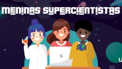 Inscrições para o Meninas Supercientistas 2024 serão aceitas até 16 de fevereiro