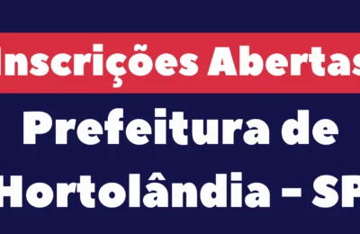 Concurso Prefeitura de Hortolândia – SP: ganhos até R$ 19,9 mil